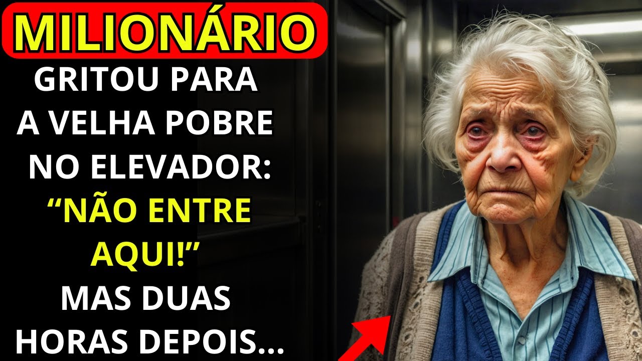 "NÃO ENTRE AQUI!" GRITOU O MILIONÁRIO PARA A IDOSA POBRE NO ELEVADOR, MAS 2 HORAS DEPOIS...