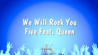 We Will Rock You - Five Feat. Queen (Karaoke Version)