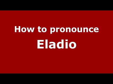 How to pronounce Eladio
