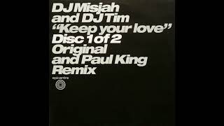 DJ Misjah & DJ Tim - Keep Your Love (Paul King Remix) (Hard House 2001)