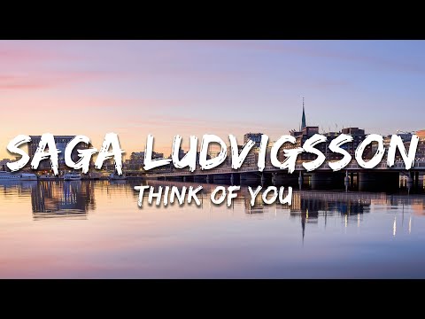 Saga Ludvigsson - Think Of You (Lyrics)