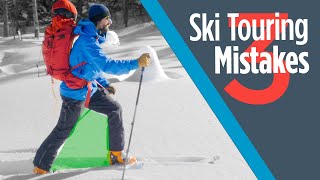 Correcting the Three Most Common Mistakes People Make Ski Touring in the Backcountry