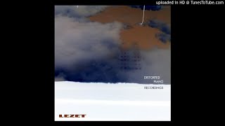 Lezet - Distorted Piano Recording 2