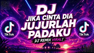 Download lagu DJ JIKA CINTA DIA JUJURLAH PADAKU | VIRAL TIKTOK | TERBARU 2026 mp3
