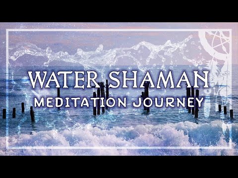 WATER SHAMAN • Shamanic Drum Journey for Trance & Meditation • Activate Your Higher Mind