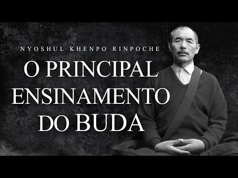 Nyoshul Khenpo Rinpoche - O Principal Ensinamento do Buda