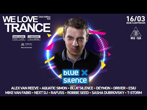 Blue Silence - We Love Trance CE 032 with Darren Porter and ReOrder (16/03/2019 - Base Club Poznań)