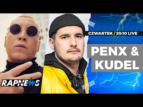 🔵 PENX & KUDEL na ŻYWO | RAPNEWS LIVE #86