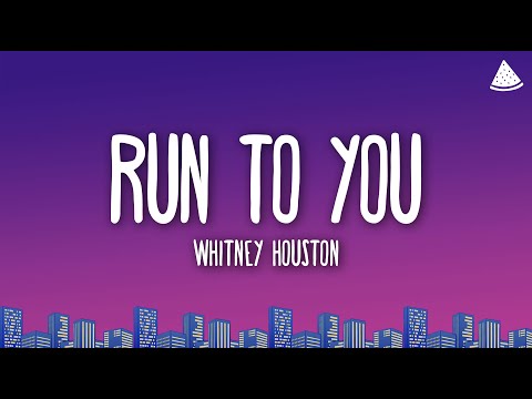 Whitney Houston - Run to You (Lyrics)