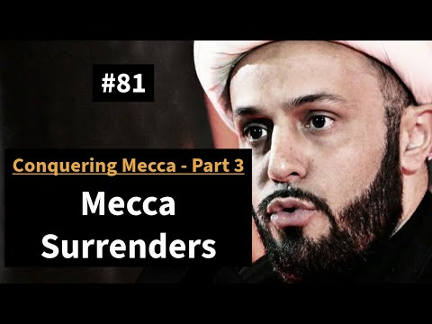 [81] Conquest of Mecca [3] - Mecca Surrenders | Life of Prophet Muhammad | Sheikh Azhar Nasser