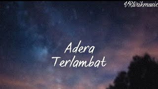 Download lagu Adera - Terlambat | Video Lirik mp3