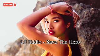 Lil Eddie - Save The Hero
