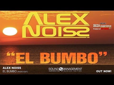 Alex Noiss - El Bumbo (EURODANCE SUMMER 2015 - HIT MANIA 2015 - IBIZA EXPERIENCE 2)