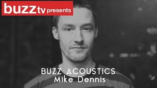 Buzz Acoustics- Mike Dennis