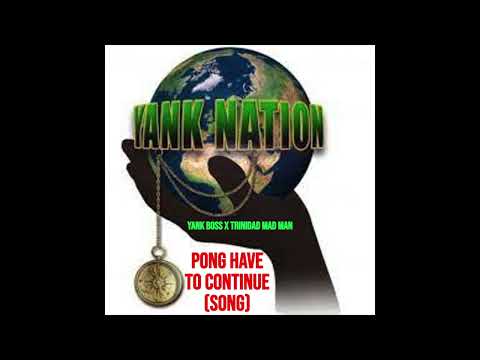 YANK BOSS X TRINIDAD MAD MAN  - PONG MUST CONTINUE|YANKERS TRIBUTE SONG 2023 @TopViralTalentYT ​
