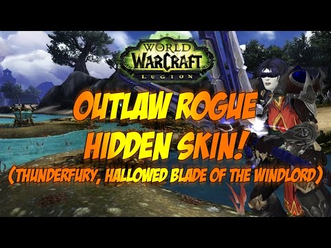Sensus | WoW Legion Guide | THUNDERFURY HIDDEN ARTIFACT SKIN! (Outlaw Rogue Hidden Artifact Skin)