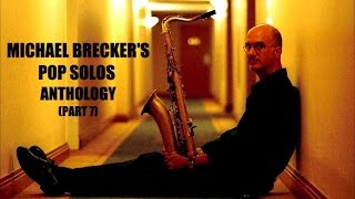 Michael Brecker&#39;s Pop Solos Anthology (Part 7)