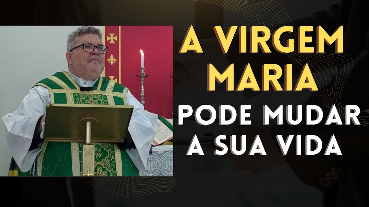 A Virgem Maria pode mudar a sua vida.