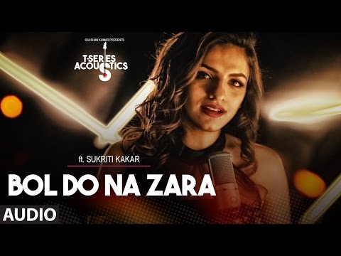 Bol Do Na Zara (Full Audio) — watch video