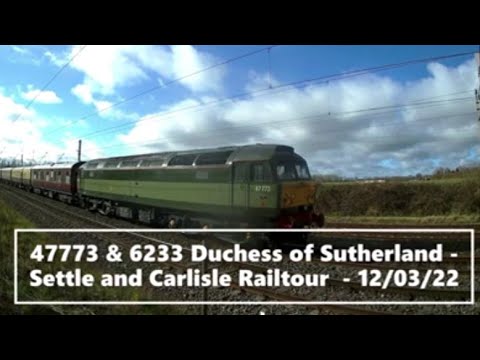 47773 & 6233 Duchess of Sutherland - Settle and Carlisle Railtour  - 12/03/22