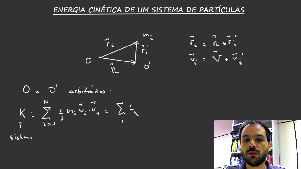 Mecânica - Aula 16.2 - Energia Cinética de Um Sistema de Partículas