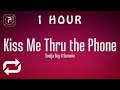 [1 HOUR 🕐 ] Soulja Boy - Kiss Me Thru The Phone (Lyrics) ft Sammie