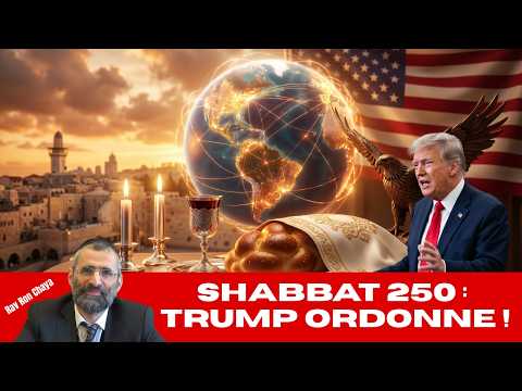 SHABBAT 250 - TRUMP ordonne ! - Rav Ron Chaya