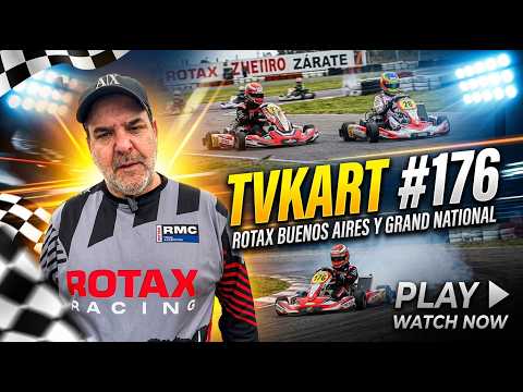 TVKART #176: ¡Fiesta del Karting en Zárate! RMC Buenos Aires & Grand National con Adrián Tomassetti