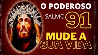 Salmo 91 - O salmo mais poderoso, mude a sua vida!