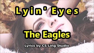 Lyin&#39; Eyes | The Eagles | Lyrics by CS Ling Studio