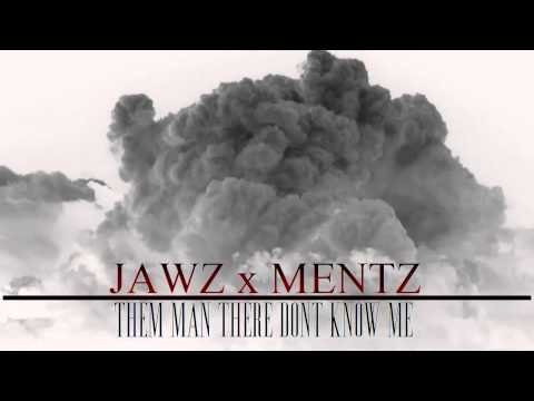 Jawz x Mentz [1TRÉ] - Them Man There (Don't Know Me) [@Jaws_Artist]