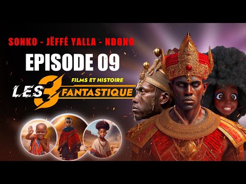 Original - Films - Africain ( LES 3 FANTASTQUE ) En Wolof : Saison 1 Episode 9 FINAL