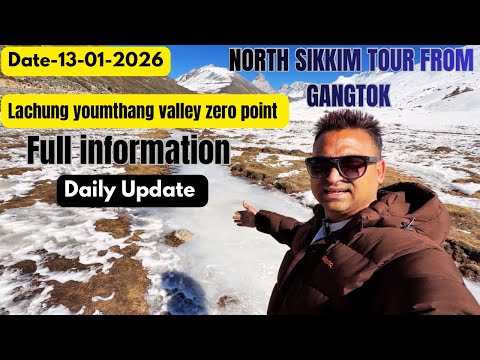 North Sikkim Latest video Jan 2026 | Gangtok to Lachung youmthang | zero point | North Sikkim Tour