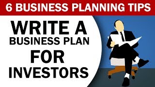 Write a Business Plan for Investors - 6 Business Planning Tips