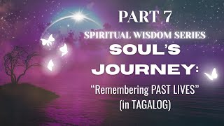 SPIRITUAL WISDOM PART 7: May Naaalala Ka Ba Sayong PAST LIVES? I Mahiwagang Buwan