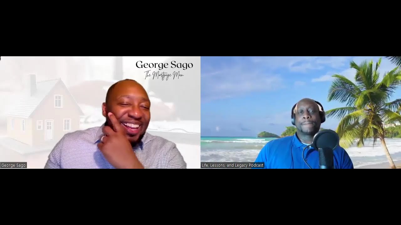 "Mortgages and Memories: Exploring Pathways to Prosperity in Life, Lessons, and Legacy with Mr. George Sago" Part 2
