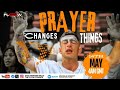 Prayer Changes Things with Dag Heward-Mills | Tuesday 14th May 2024