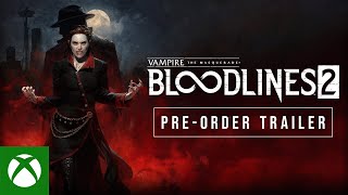 Vampire: The Masquerade - Bloodlines 2 | Pre-Order Trailer