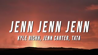Kyle Richh, Jenn Carter, TaTa - Jenn Jenn Jenn (Lyrics)
