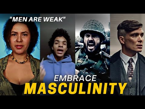 Reject Weakness Embrace Masculinity (Part 1)