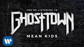 Ghost Town: Mean Kids (LYRIC VIDEO)