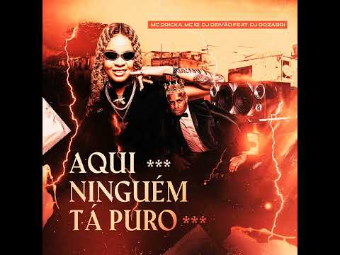 MC IG & MC Dricka - Alô Juntex (Aqui Ninguém tá Puro)