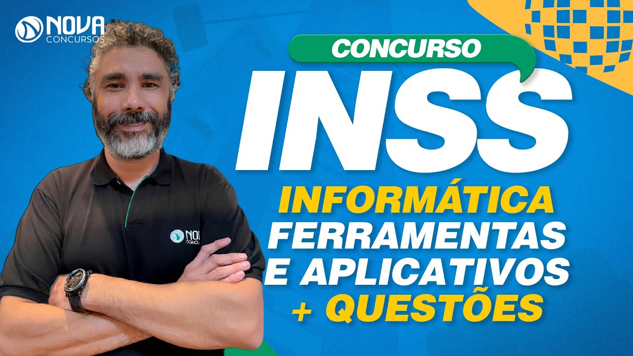 Concurso INSS 2022 - INFORMÁTICA - FERRAMENTAS E APLICATIVOS + QUESTÕES