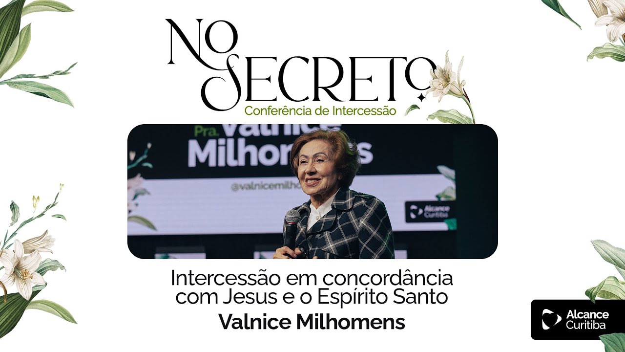 Intercessão em Concordância com Jesus e o Espírito Santo | Valnice Milhomens