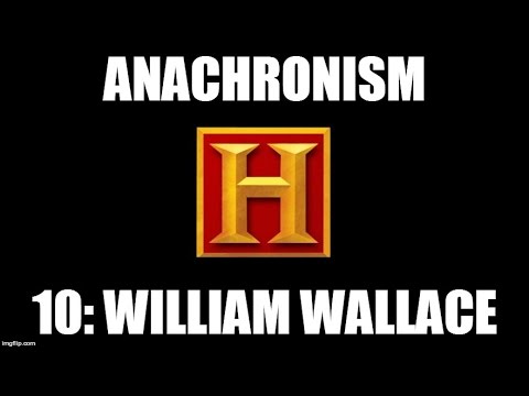 Anachronism #10: William Wallace
