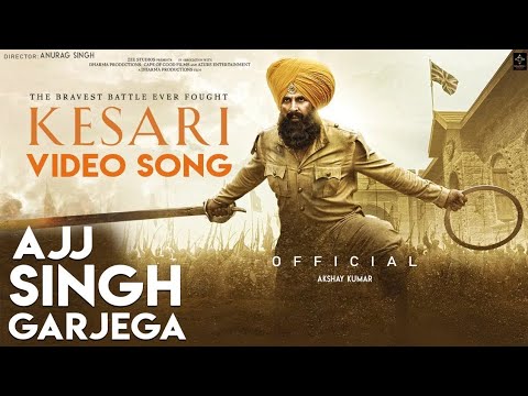 Ajj Singh Garjega | Kesari Movie Song | Latest Full Song | Akshay Kumar| Parineeti Chopra | Jazzy B