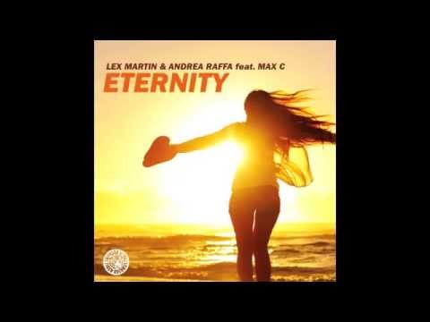 Lex Martin & Andrea Raffa Feat. Max C - Eternity (Original Mix)