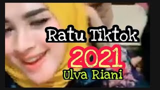 Download lagu RATU TIKTOK ULVA RIANI ❤️ TIK TOK ORIGINAL TERBARU 2021 mp3