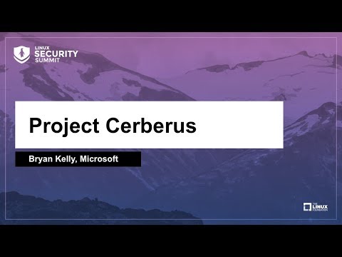 Project Cerberus - Bryan Kelly, Microsoft