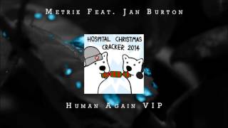 Metrik Feat. Jan Burton - Human Again VIP [Drum &amp; Bass]